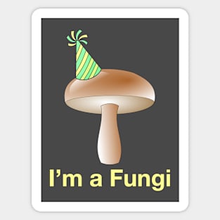 I'm a Fungi Sticker